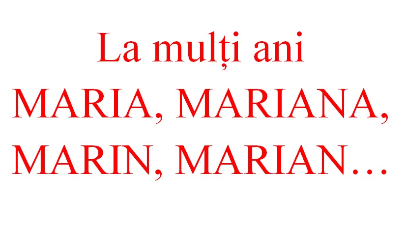 La mulți ani MARIA, MARIANA, MARIAN, MARIN! – Gazeta Vâlceană